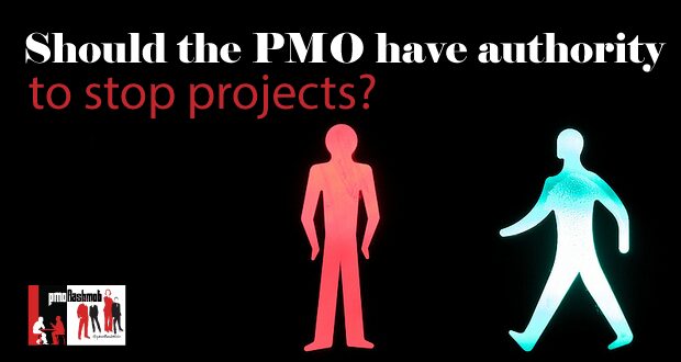Should the PMO have authority to stop projects?