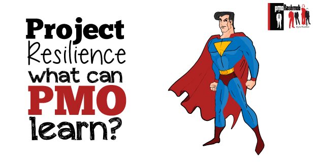 Project Resilience – What PMOs Could Learn