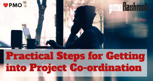 Practical Steps for Getting into Project Co-ordination