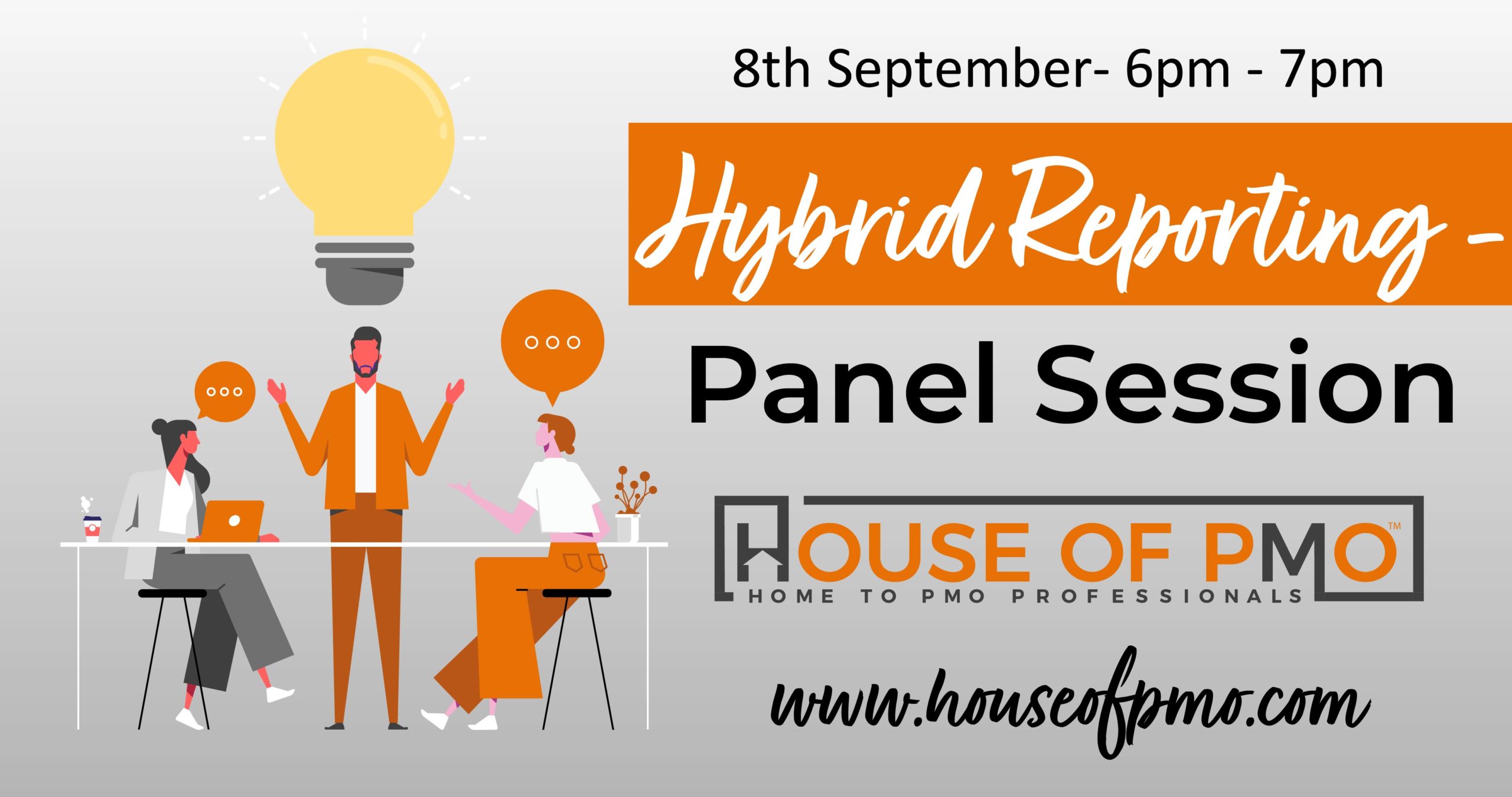 Image for the house of PMO event hybrid reporting- panel session. It will be on the 8th of September from 6pm to 7pm