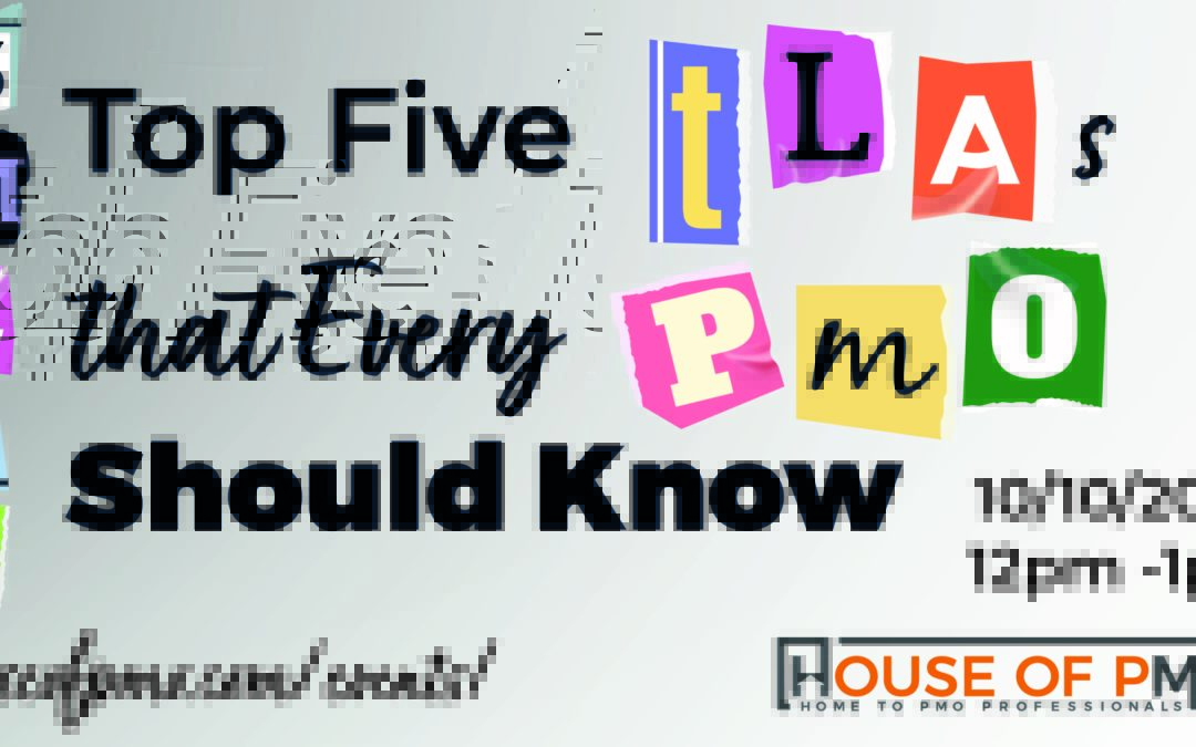 Top Five TLAs that Every PMO Should Know