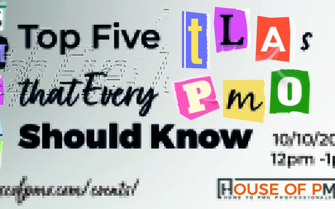 Top Five TLAs that Every PMO Should Know