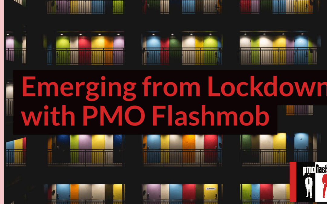 Emerging from Lockdown with PMO Flashmob