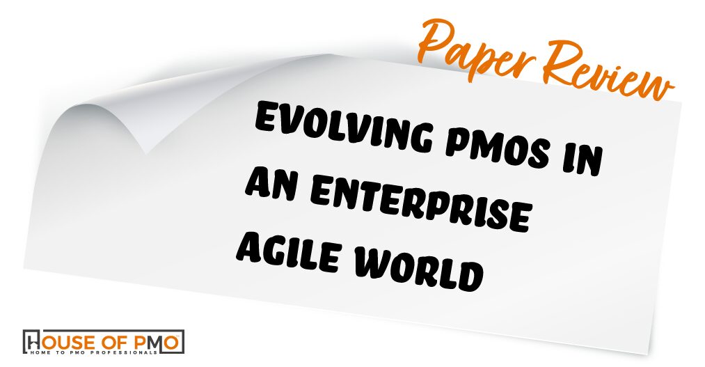 Paper Review: Evolving PMOs in an Enterprise Agile World