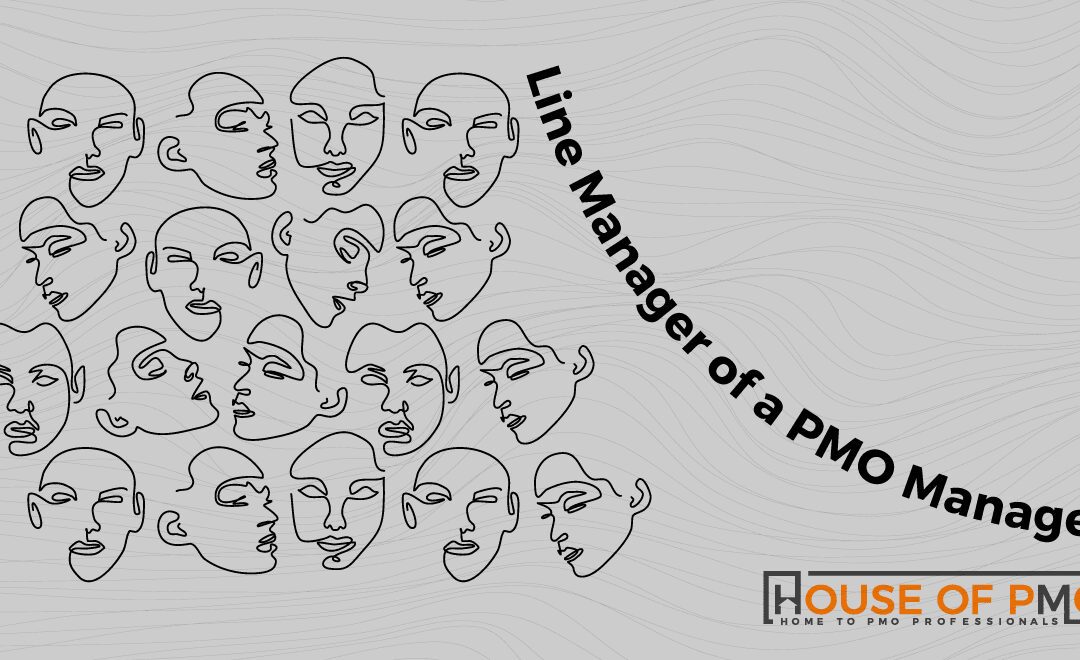 The Line Manager of the PMO Manager