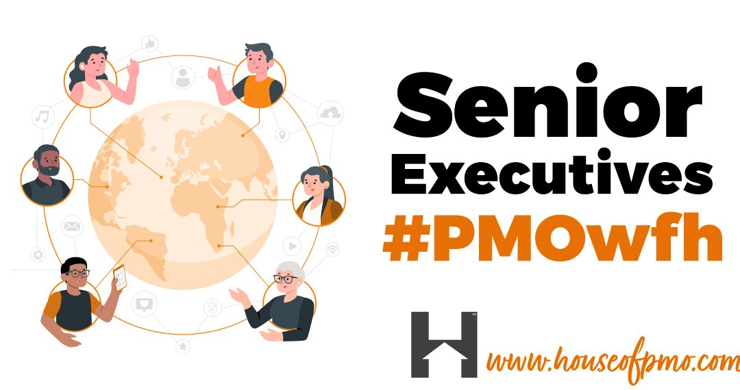 #PMOwfh / Senior Executives
