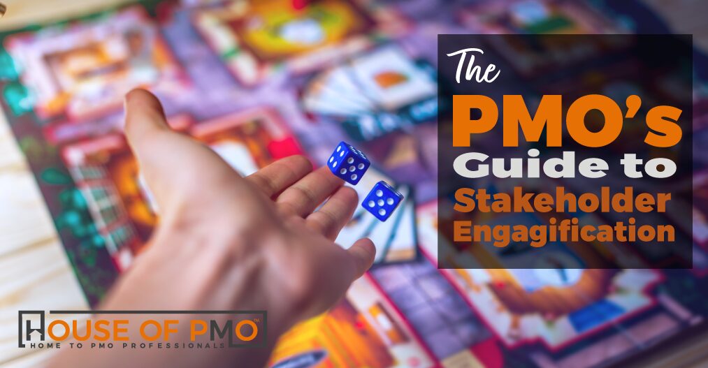 PMO Conference 2021 \\ The PMO’s Guide to Stakeholder Engagification