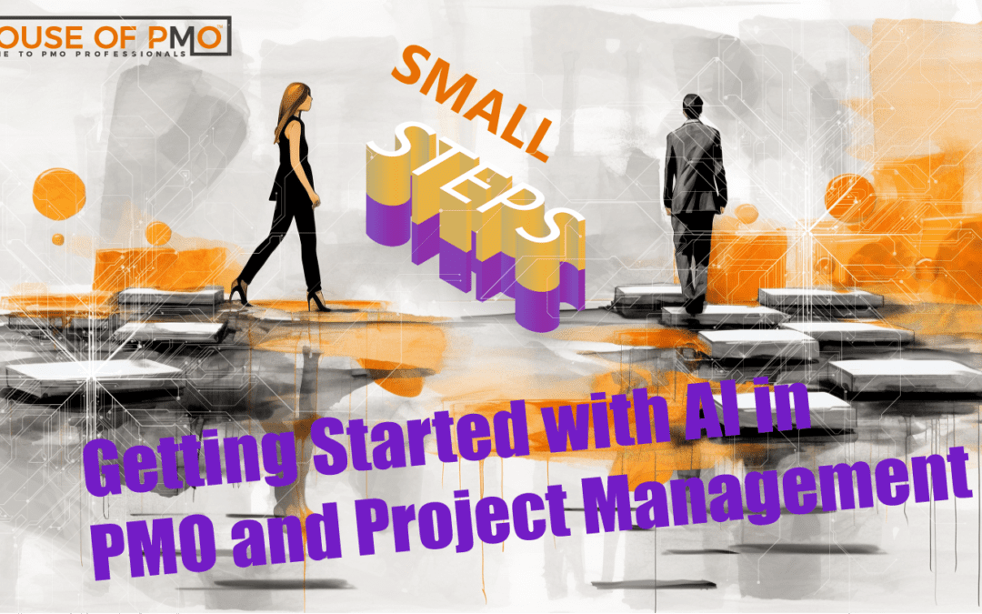 Taking Initial Steps: Getting Started with AI in PMO and Project Management