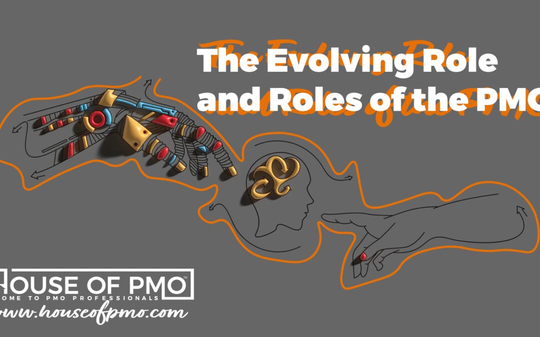 The Evolving Role and Roles of the PMO