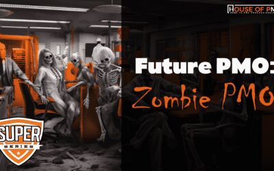 Future PMO // Super Series – Two (Zombie PMOs)