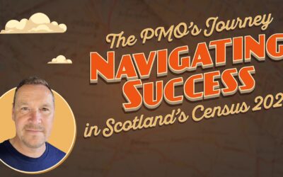 The PMO’s Journey in Scotland’s Census 2022 – Insights, Lessons, and Future Directions