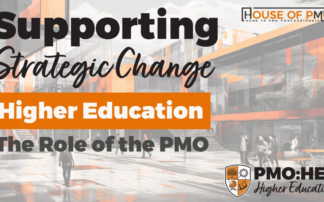 Supporting Strategic Change in Higher Education – The Role of PMOs