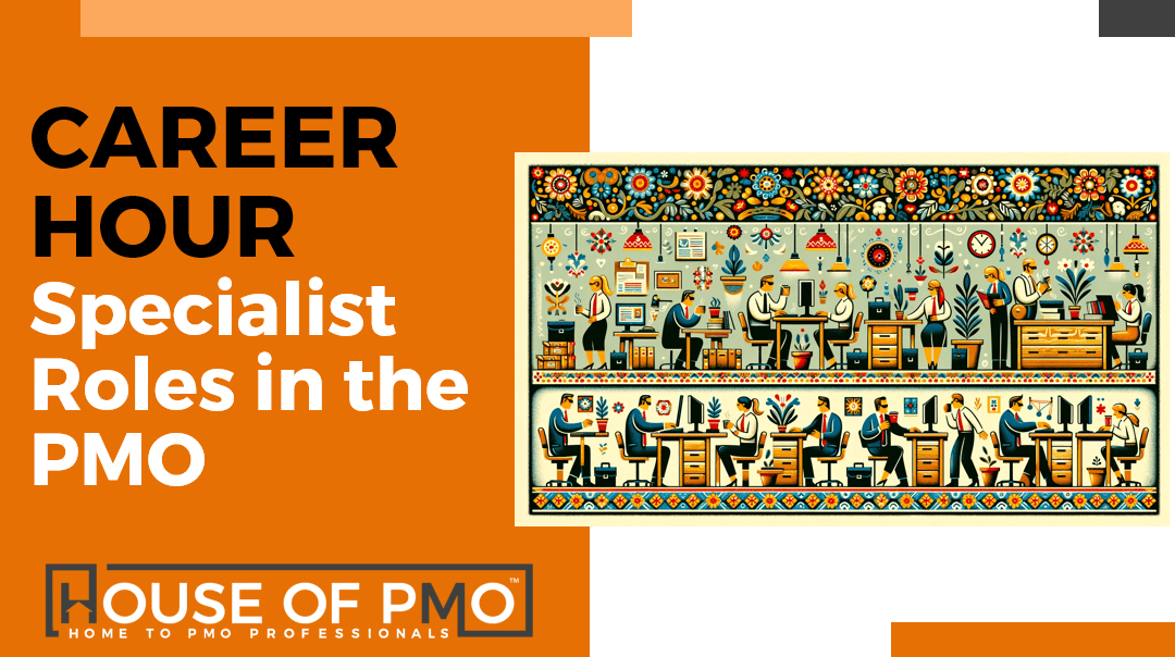 Specialist Roles in the PMO / Career Hour