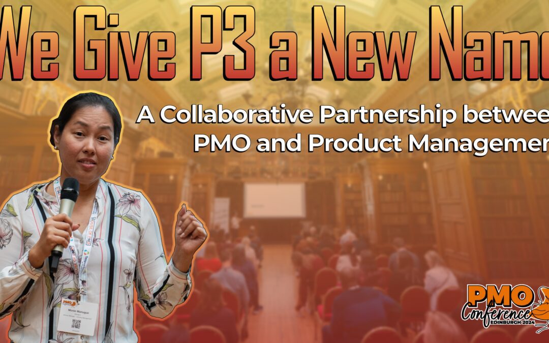“We Give P3 a New Name”: A Collaborative Partnership between PMO and Product Management