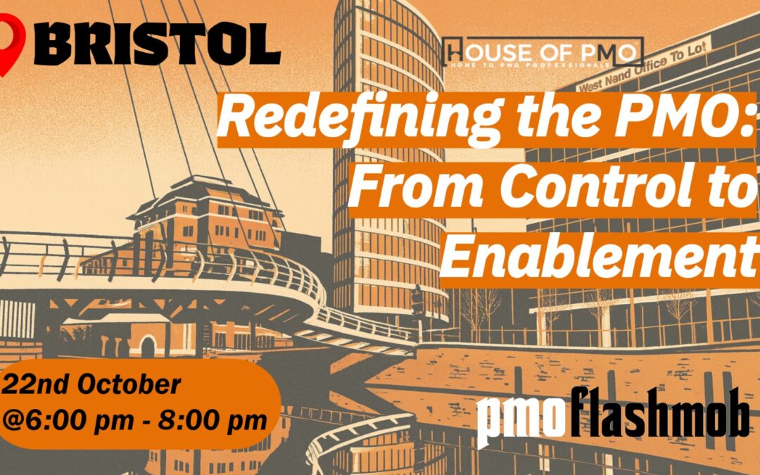 Redefining the PMO: From Control to Enablement / PMO Flashmob Bristol