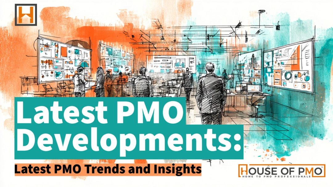 Pmo Report Latest PMO Developments: Latest PMO Trends and Insights | House of PMO