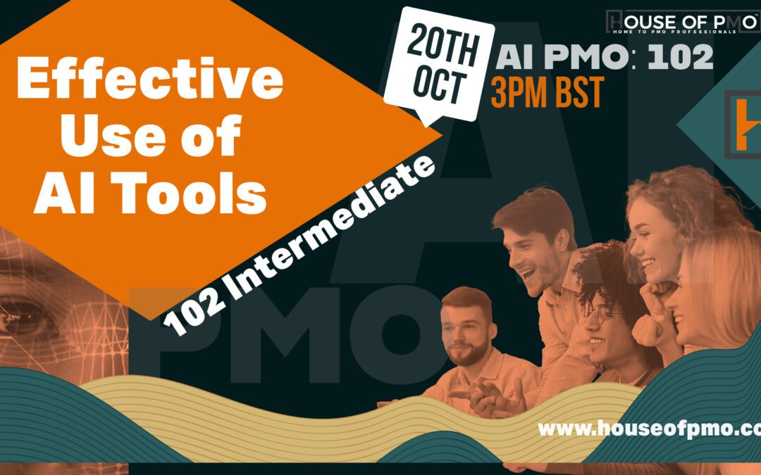 AI PMO / Effective Use of AI Tools – 102 Intermediate