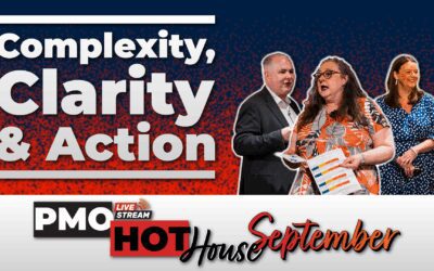 PMO HotHouse September: Complexity, Clarity & Action
