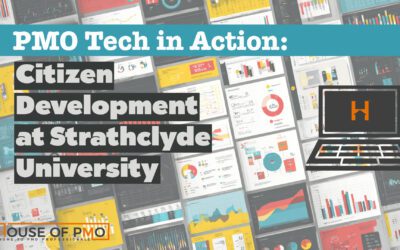PMO Tech in Action: Citizen Development at Strathclyde University