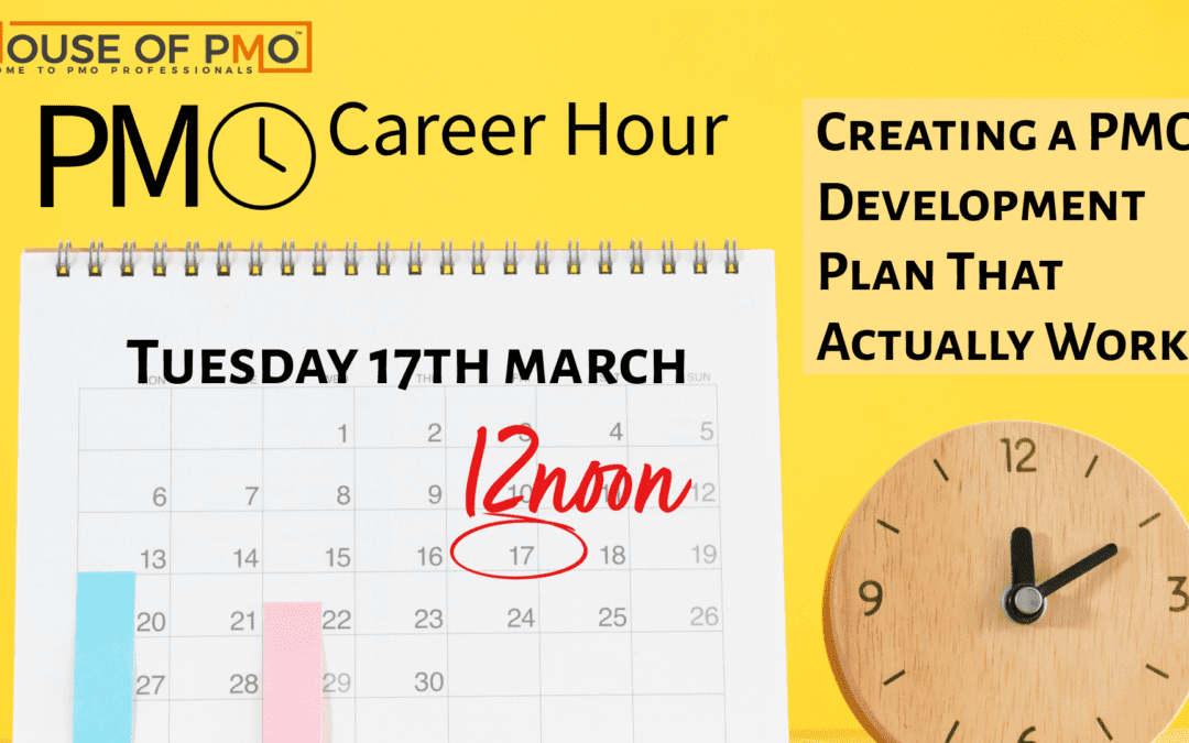 Career Hour – Creating a PMO Development Plan That Actually Works